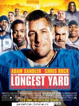 da .. clar cel mai tere film vazut de mine saptamana asta ie the longest yard nu am cuvinte :d am